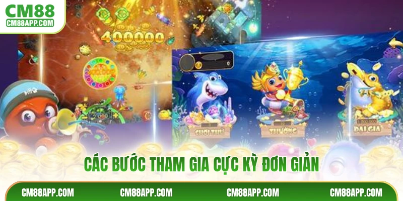 Các bước tham gia cực kỳ đơn giản