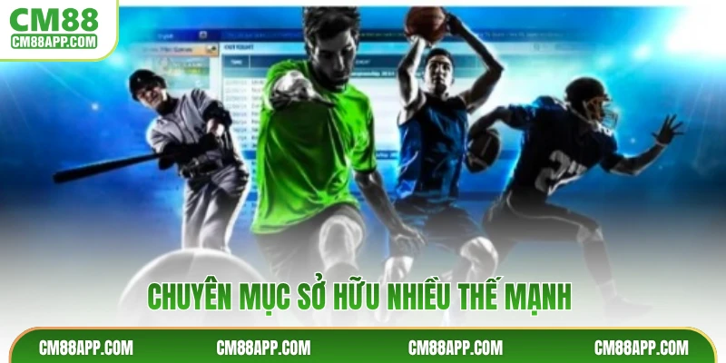 Chuyên mục sở hữu nhiều thế mạnh