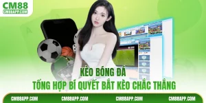 Kèo Bóng Đá - Tổng Hợp Bí Quyết Bắt Kèo Chắc Thắng
