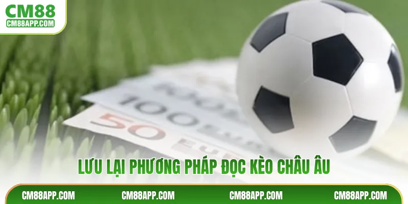 Lưu lại phương pháp đọc kèo châu Âu