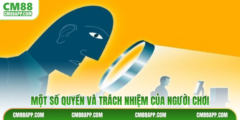 Một số quyền và trách nhiệm của người chơi