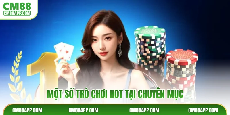 Một số trò chơi hot tại chuyên mục