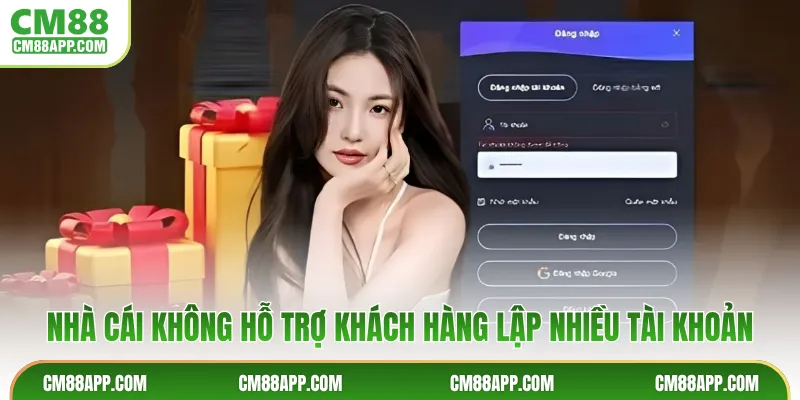 Nhà cái không hỗ trợ khách hàng lập nhiều tài khoản