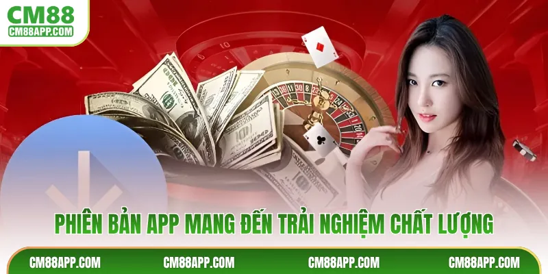 Phiên bản app mang đến trải nghiệm chất lượng